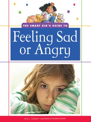 cover image of The Smart Kid's Guide to Feeling Sad or Angry
